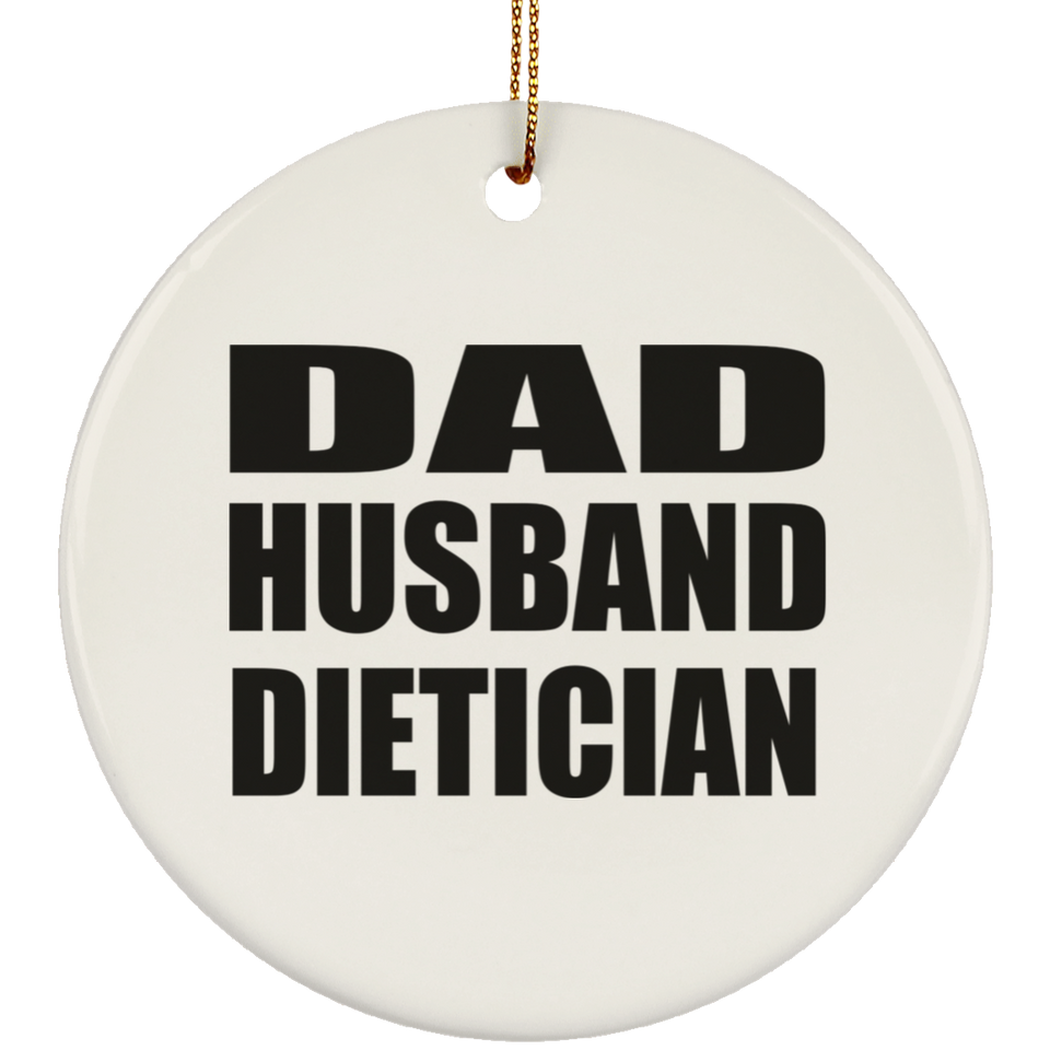 Dad Husband Dietician - Circle Ornament