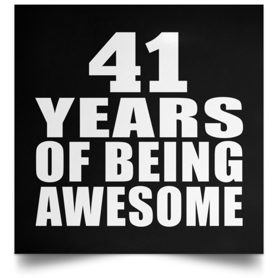 41st Birthday 41 Years Of Being Awesome - Poster Square