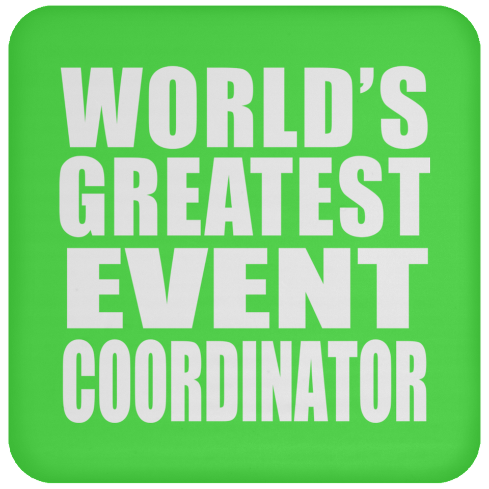 World's Greatest Event Coordinator - Drink Coaster