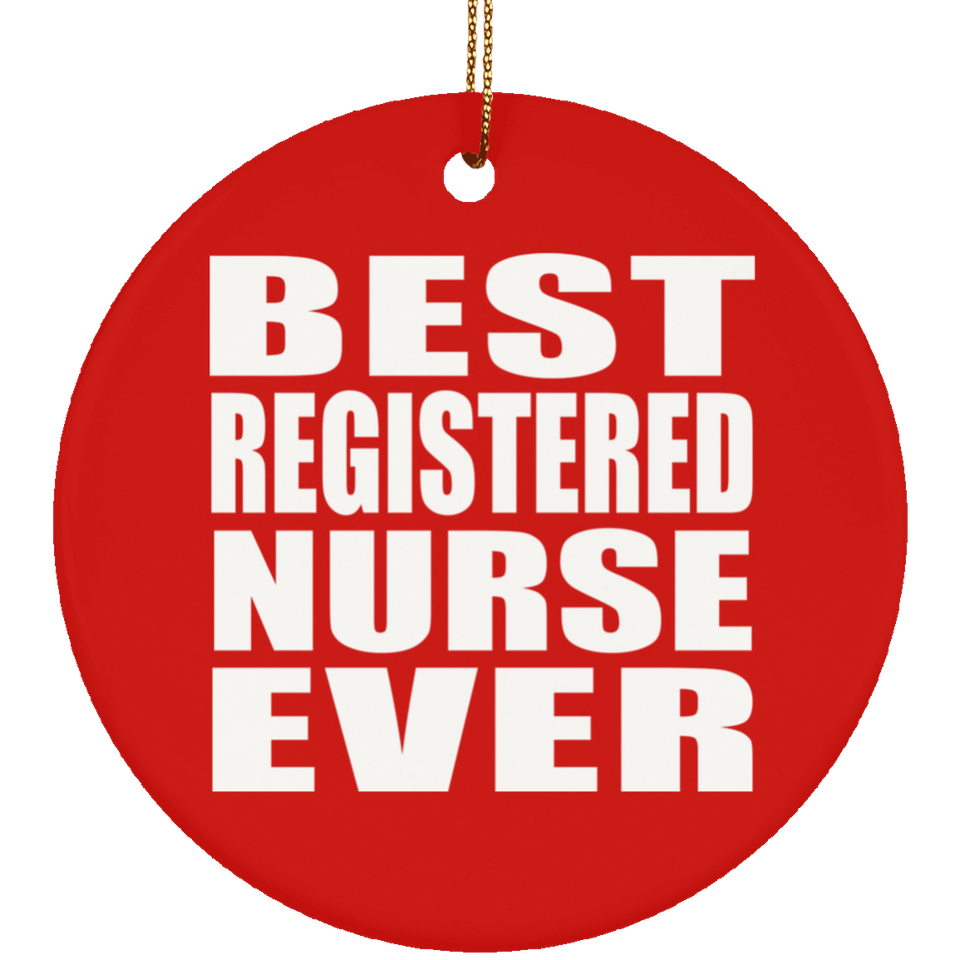 Best Registered Nurse Ever - Circle Ornament