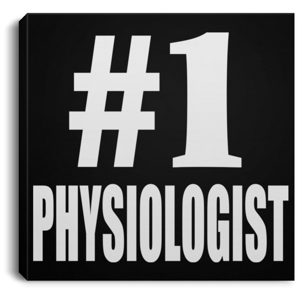 Number One #1 Physiologist - Canvas Square