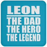 Leon The Dad The Hero The Legend - Drink Coaster