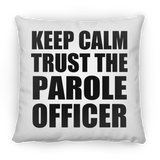 Keep Calm and Trust The Parole Officer - Throw Pillow
