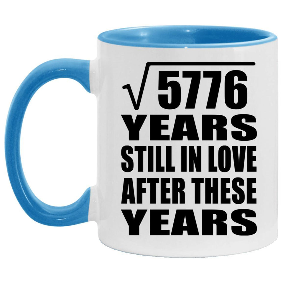 76th Anniversary Square Root of 5776 Years Still In Love - 11oz Accent Mug Blue
