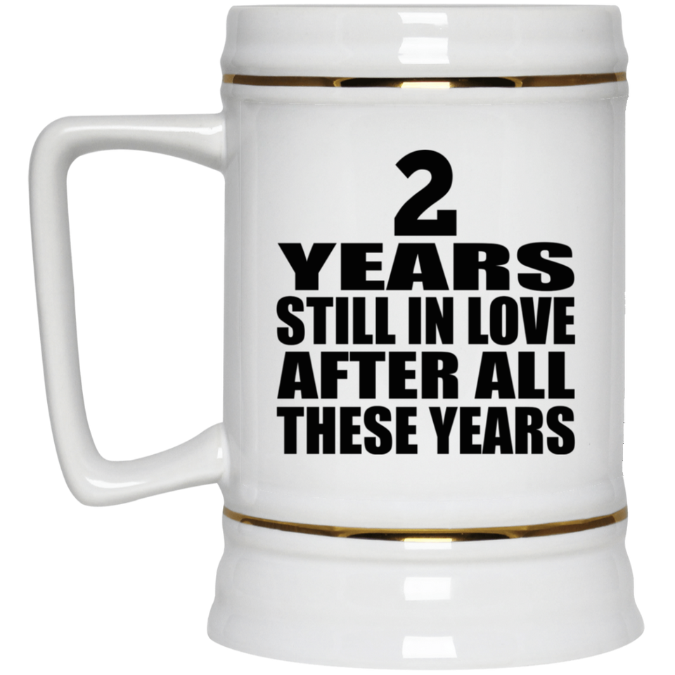 2nd Anniversary 2 Years Still In Love After These Years - Beer Stein