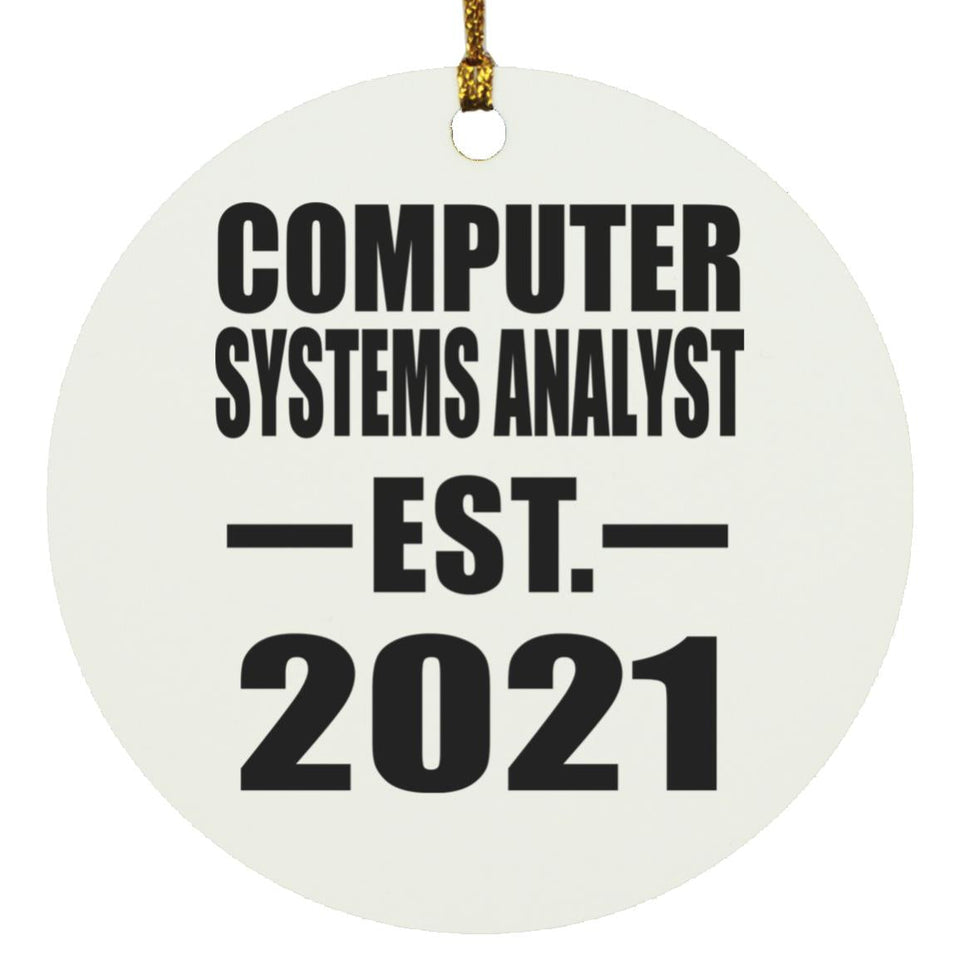 Computer Systems Analyst Established EST. 2021 - Circle Ornament