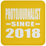 Photojournalist Since 2018 - Drink Coaster