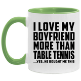 I Love My Boyfriend More Than Table Tennis - 11oz Accent Mug Green