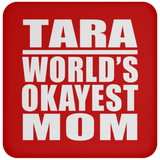 Tara World's Okayest Mom - Drink Coaster