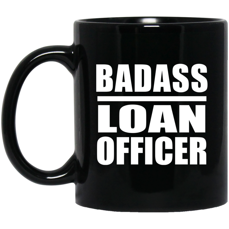 Badass Loan Officer - 11oz Coffee Mug Black