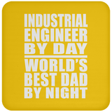 Industrial Engineer By Day World's Best Dad By Night - Drink Coaster