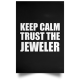 Keep Calm and Trust The Jeweler - Poster Portrait