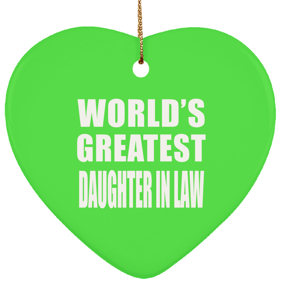 World's Greatest Daughter In Law - Heart Ornament