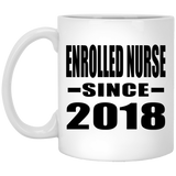 Enrolled Nurse Since 2018 - 11 Oz Coffee Mug