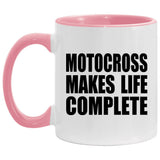 Motocross Makes Life Complete - 11oz Accent Mug Pink