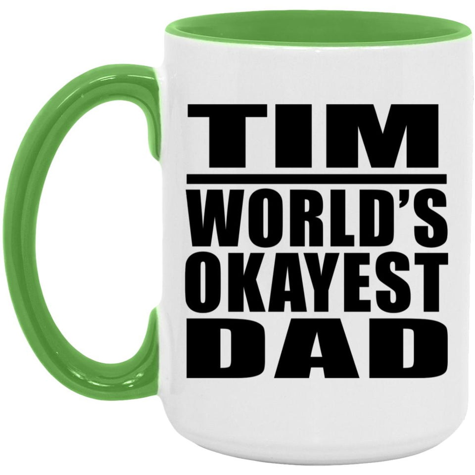 Tim World's Okayest Dad - 15oz Accent Mug Green