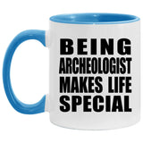 Being Archeologist Makes Life Special - 11oz Accent Mug Blue