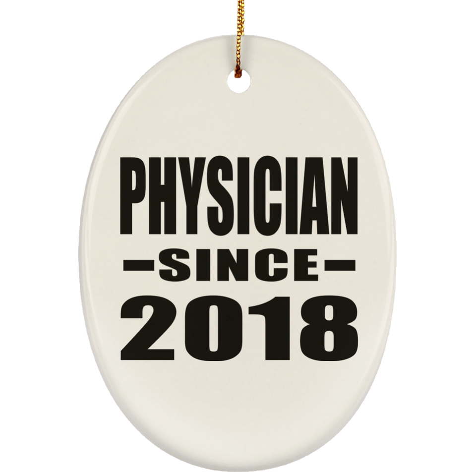 Physician Since 2018 - Oval Ornament