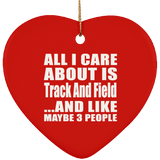 All I Care About Is Track And Field - Heart Ornament