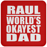 Raul World's Okayest Dad - Drink Coaster