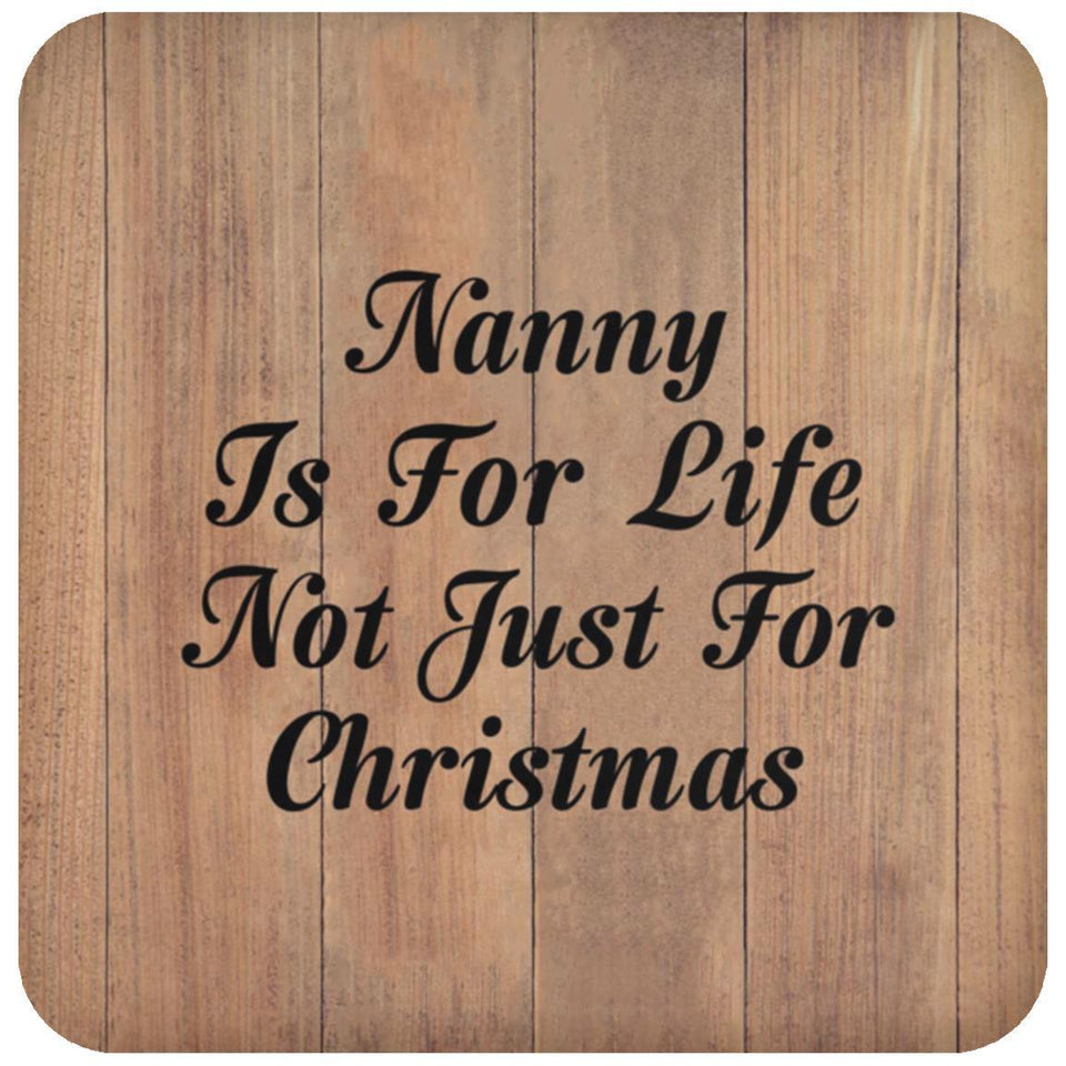 Nanny Is For Life Not Just For Christmas - Drink Coaster C