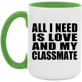 All I Need Is Love And My Classmate - 15oz Accent Mug Green
