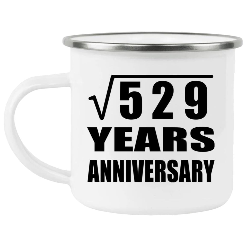 23rd Anniversary Square Root of 529 Years Anniversary - 12oz Camping Mug