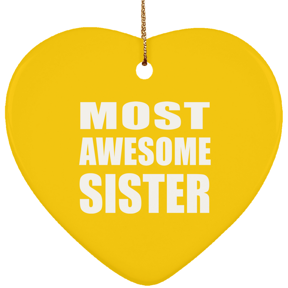 Most Awesome Sister - Heart Ornament