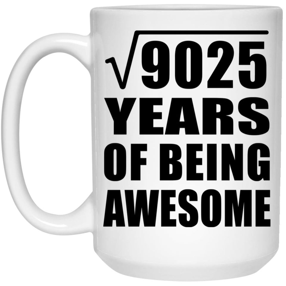 95th Birthday Square Root of 9025 Years of Being Awesome - 15oz Coffee Mug