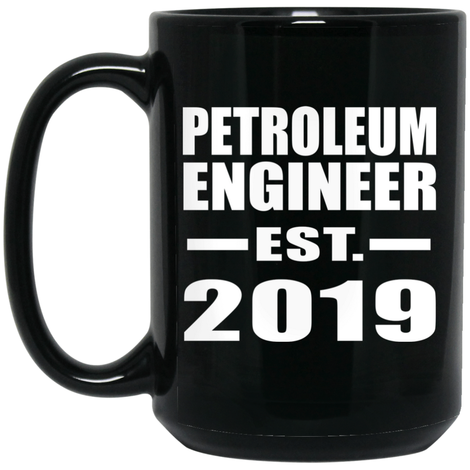 Petroleum Engineer Established EST. 2019 - 15oz Coffee Mug Black