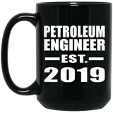 Petroleum Engineer Established EST. 2019 - 15oz Coffee Mug Black