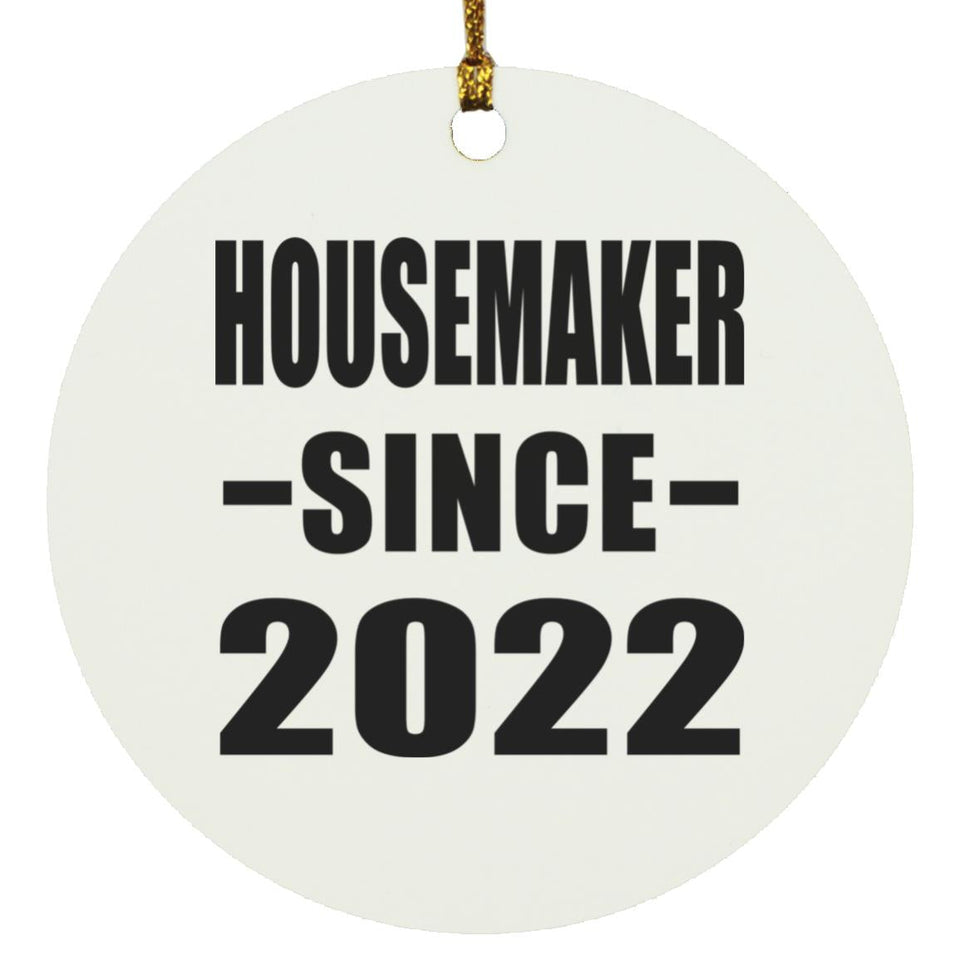 Housemaker Since 2022 - Circle Ornament