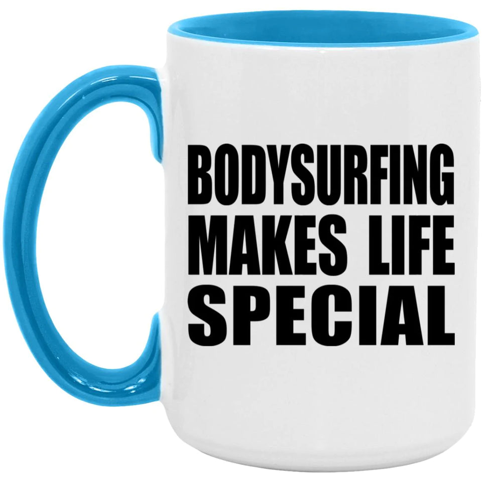 Bodysurfing Makes Life Special - 15oz Accent Mug Blue