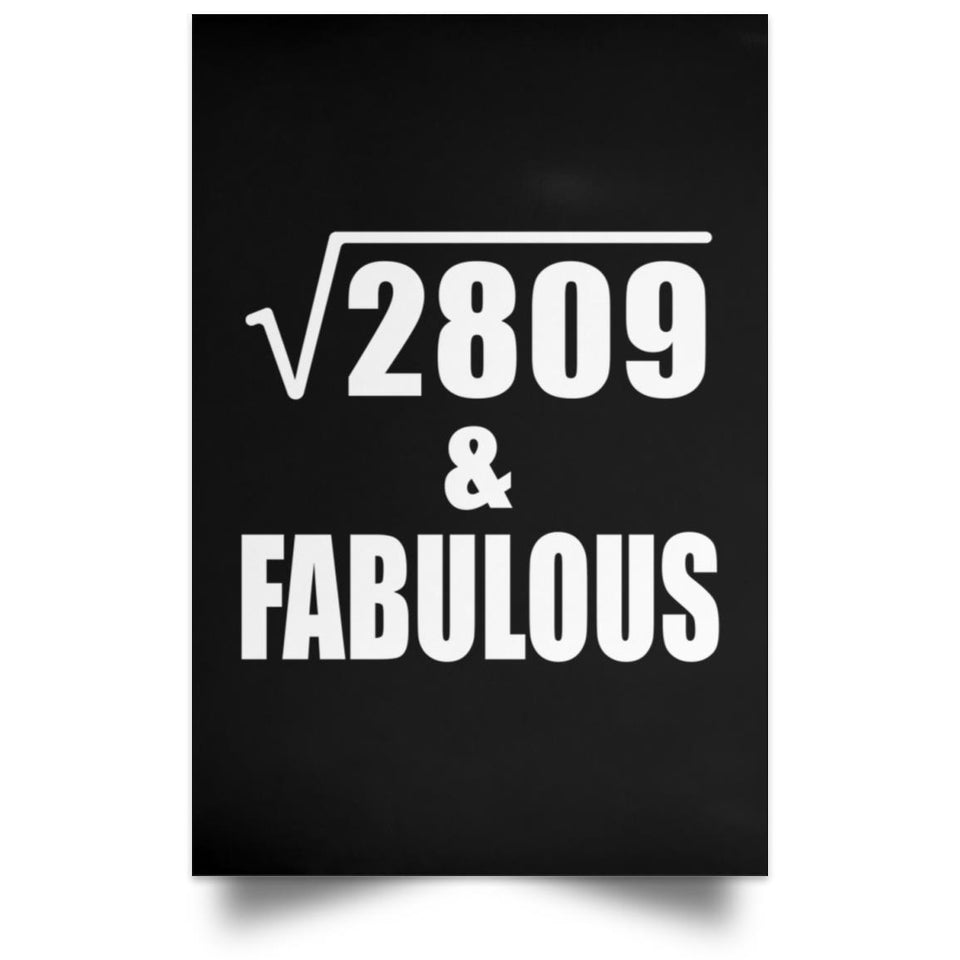 53rd Birthday Square Root of 2809 & Fabulous - Poster Portrait