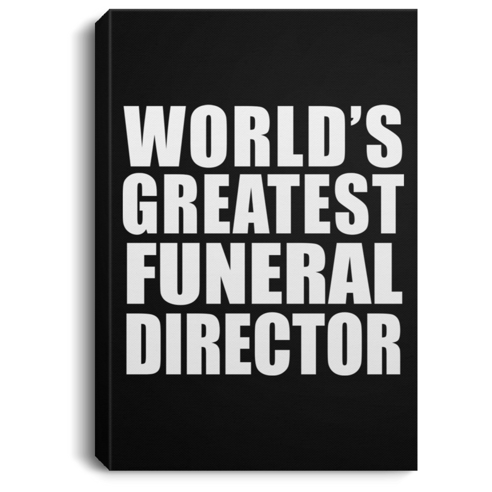 World's Greatest Funeral Director - Canvas Portrait