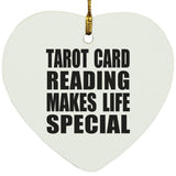 Tarot Card Reading Makes Life Special - Heart Ornament