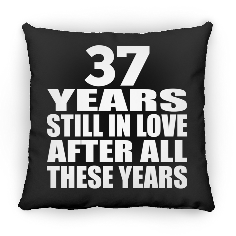 37th Anniversary 37 Years Still In Love After These Years - Throw Pillow Black