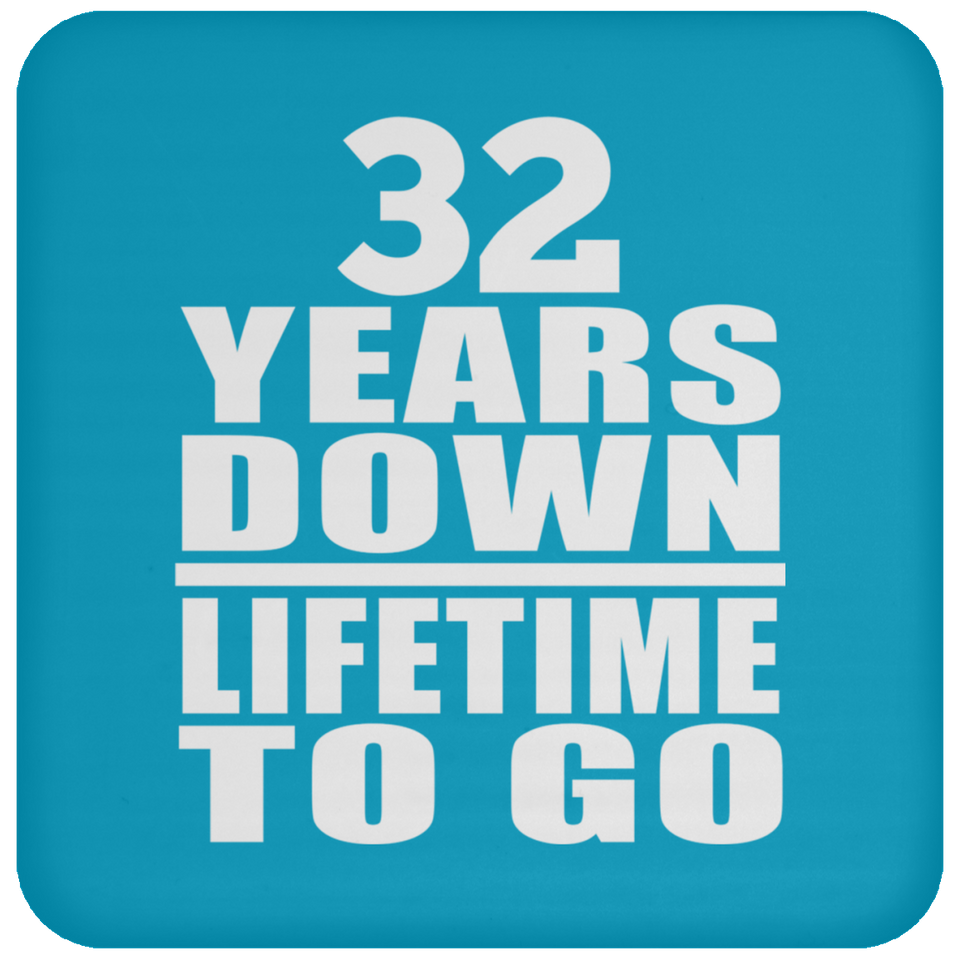 32nd Anniversary 32 Years Down Lifetime To Go - Drink Coaster