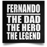 Fernando The Dad The Hero The Legend - Poster Square