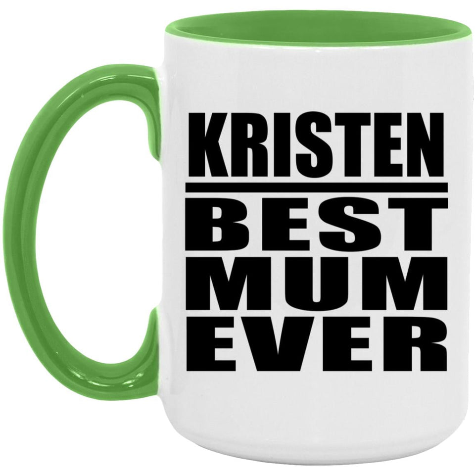 Kristen Best Mum Ever - 15oz Accent Mug Green