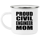 Proud Civil Engineer Mom - 12oz Camping Mug