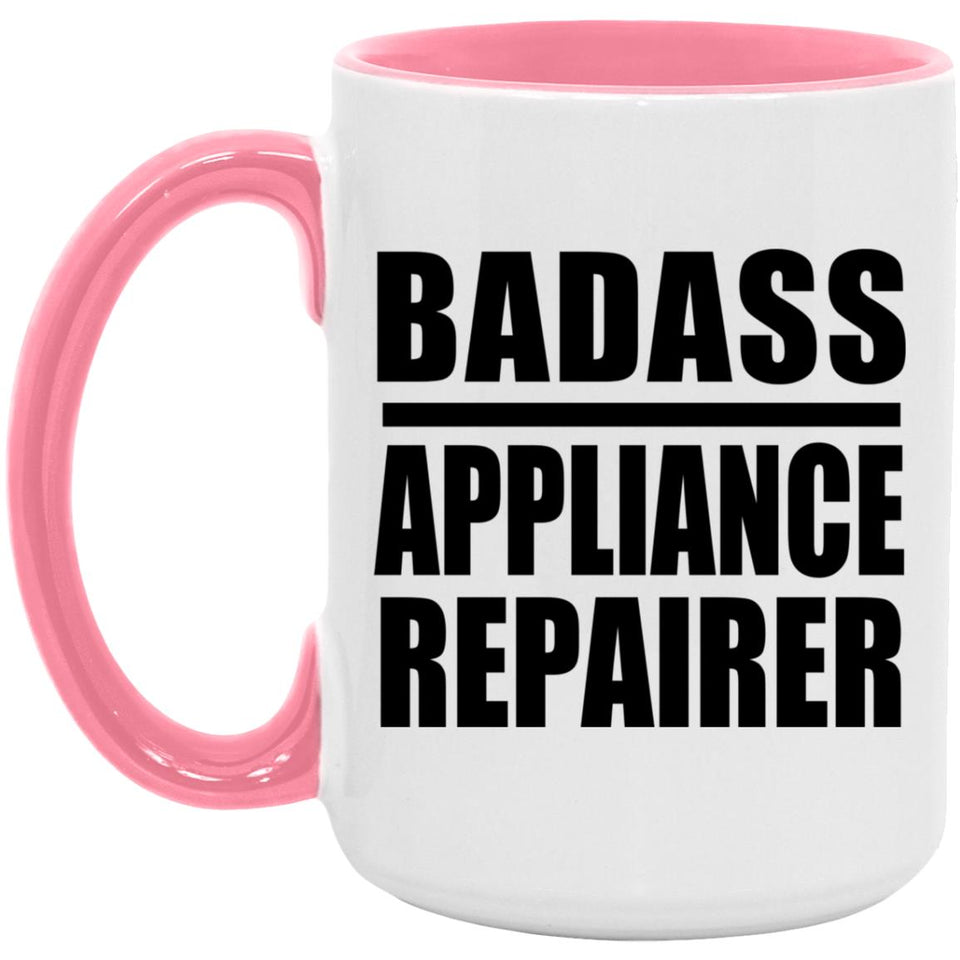 Badass Appliance Repairer - 15oz Accent Mug Pink
