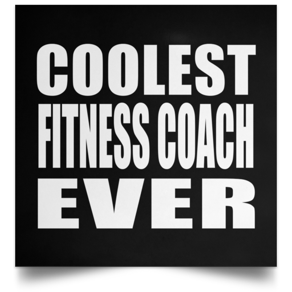 Coolest Fitness Coach Ever - Poster Square