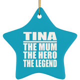 Tina The Mum The Hero The Legend - Star Ornament