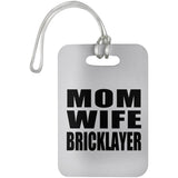 Mom Wife Bricklayer - Luggage Bag Tag
