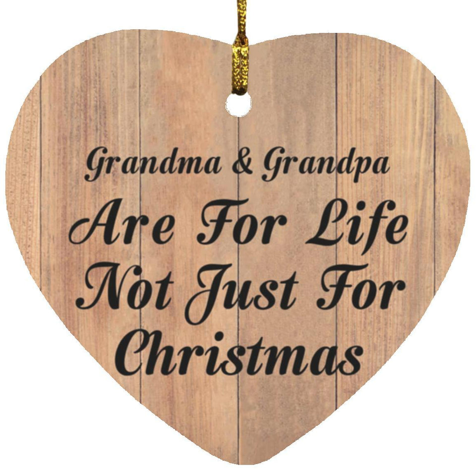 Grandma & Grandpa Are For Life Not Just For Christmas - Heart Ornament C