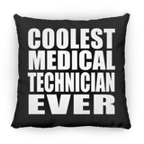 Coolest Medical Technician Ever - Throw Pillow Black