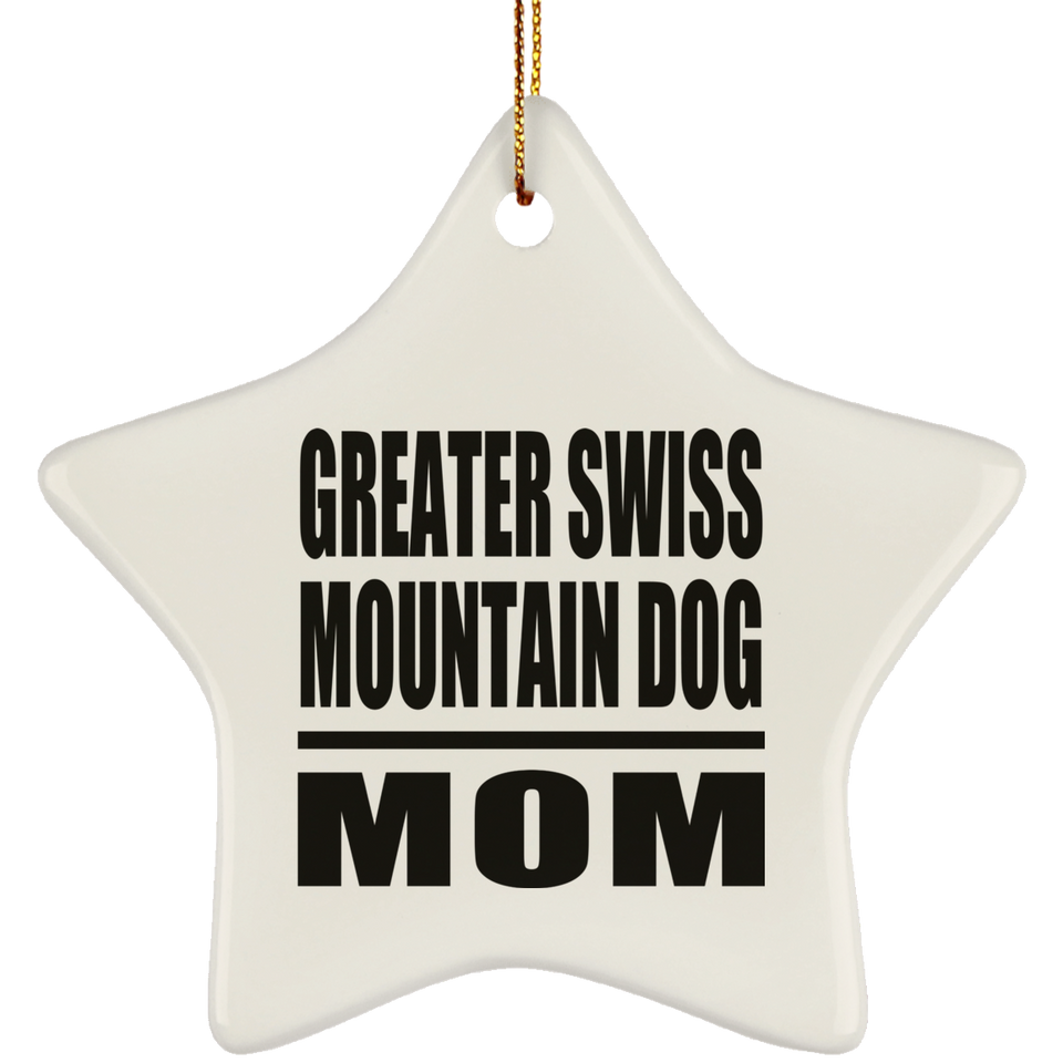 Greater Swiss Mountain Dog Mom - Star Ornament