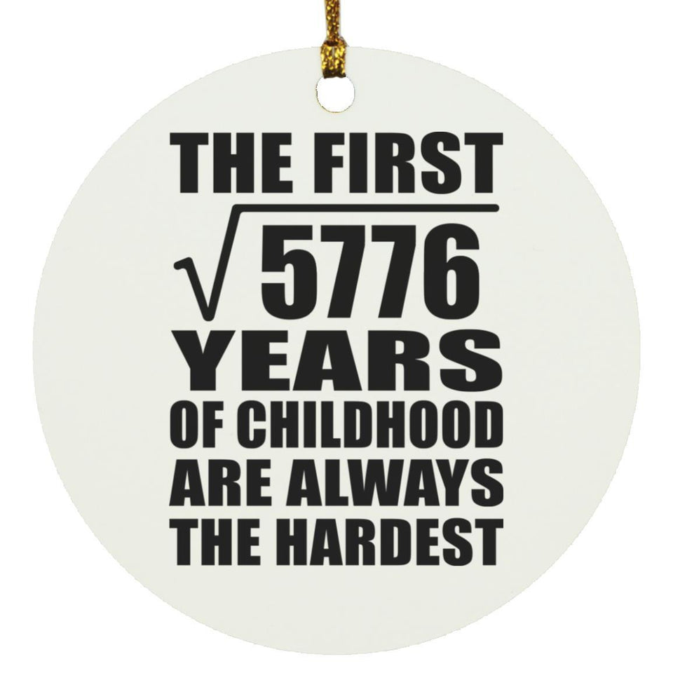 76th Birthday Square Root of 5776 Years of Childhood - Circle Ornament
