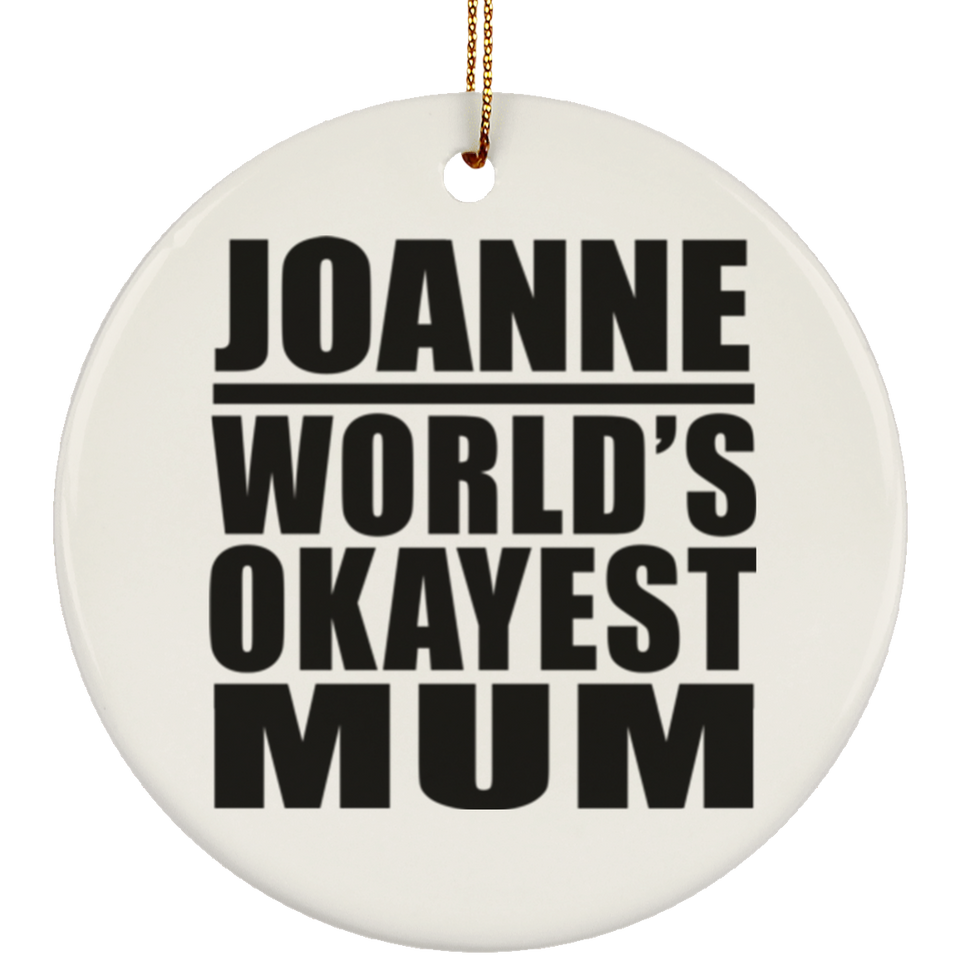 Joanne World's Okayest Mum - Circle Ornament